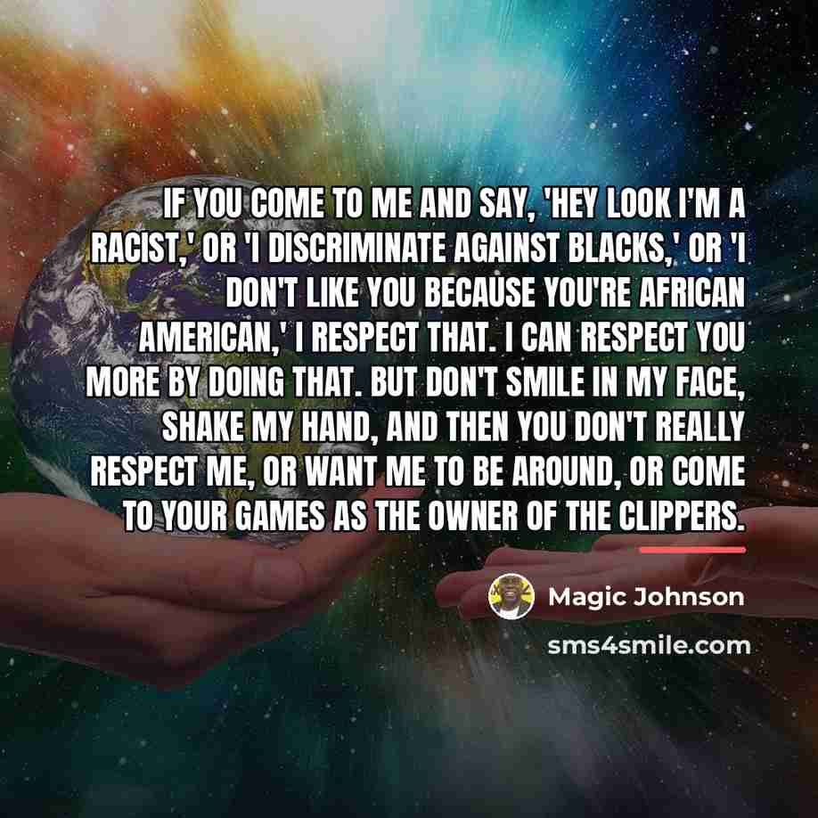“If you come to me and say, 'Hey look I'm…” quote by Magic Johnson