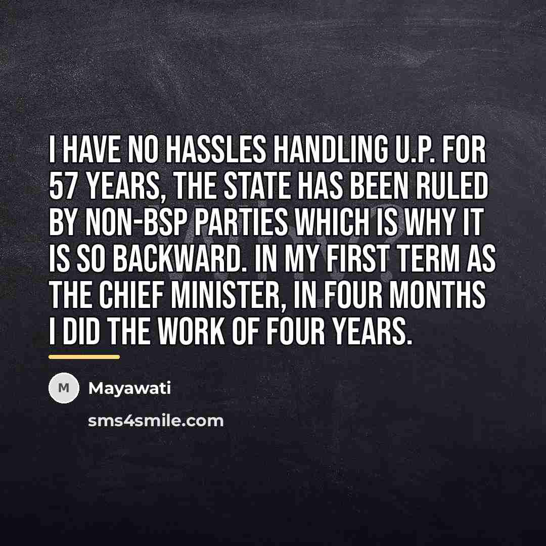 “I have no hassles handling U.P. For 57 years, the…” quote by Mayawati