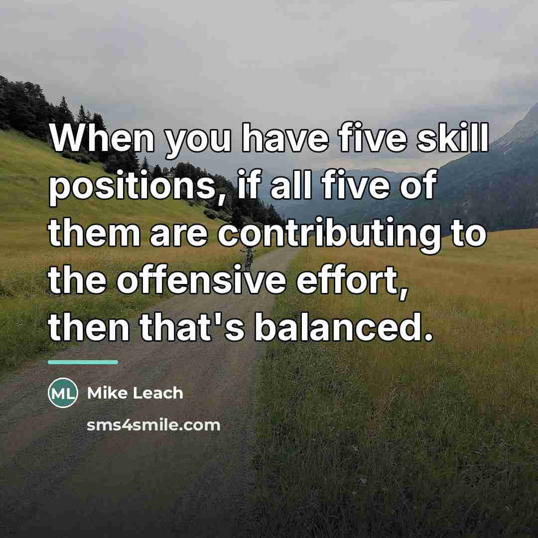 “When you have five skill positions, if all five of…” quote by Mike Leach