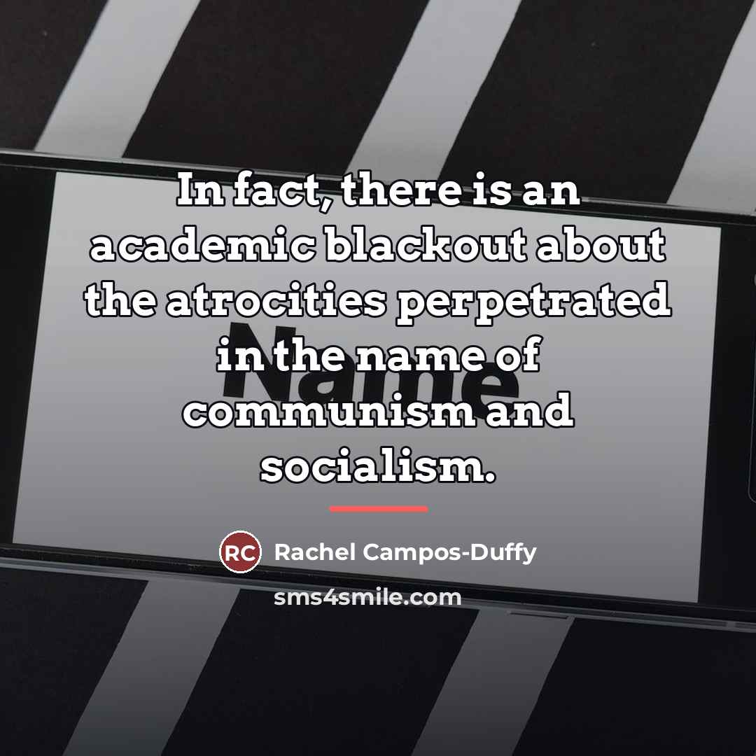 “In fact, there is an academic blackout about the atrocities…” quote by Rachel Campos-Duffy