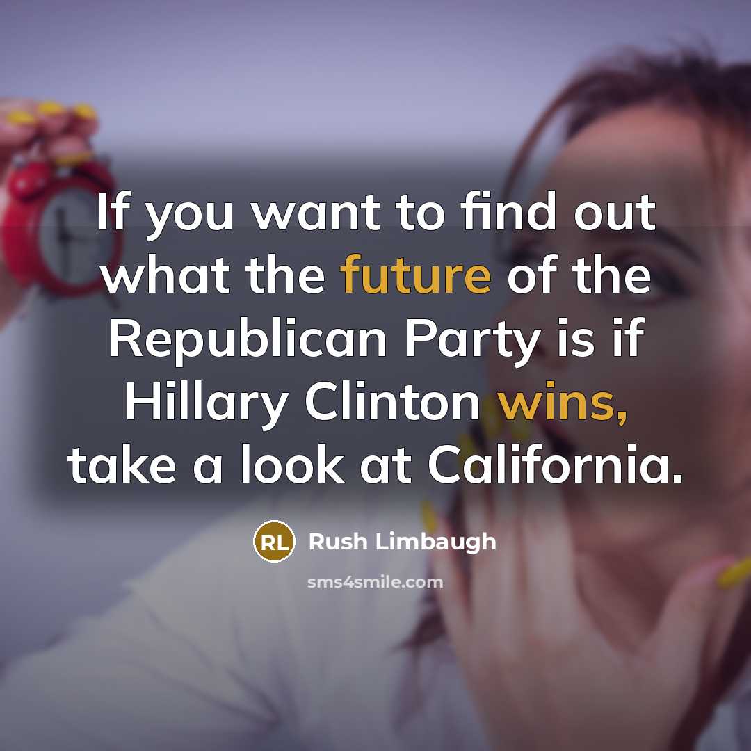 “If you want to find out what the future of…” quote by Rush Limbaugh