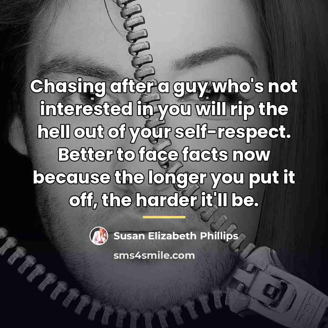 “Chasing after a guy who's not interested in you will…” quote by Susan Elizabeth Phillips