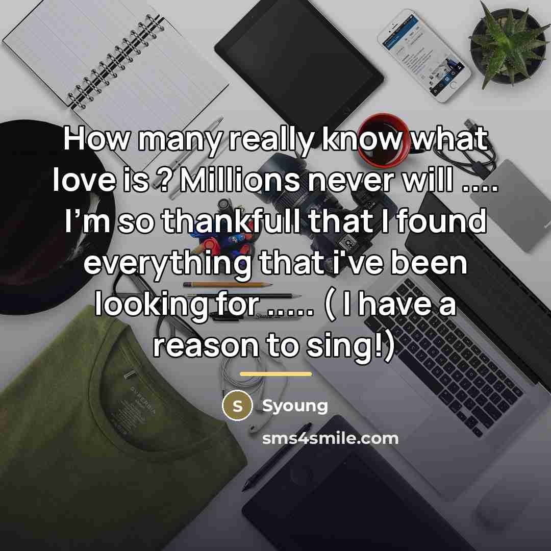“How many really know what love is ? Millions never…” quote by Syoung