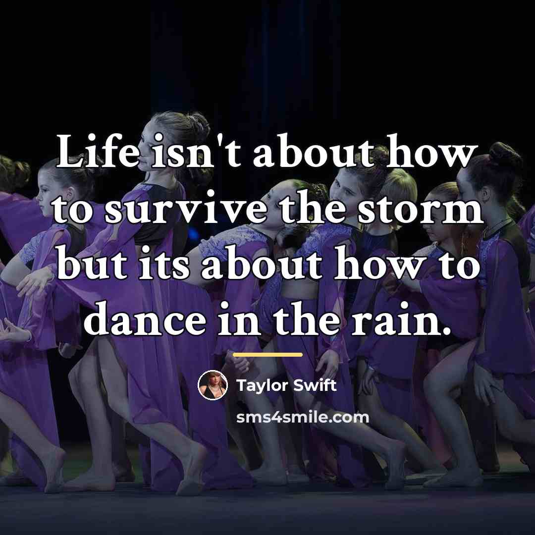 “Life isn't about how to survive the storm but its…” quote by Taylor Swift