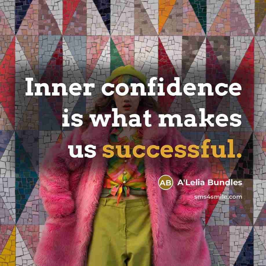 “Inner confidence is what makes us successful.…” quote by A'Lelia Bundles