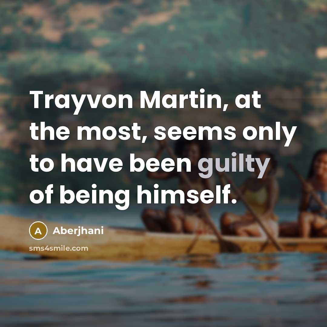“Trayvon Martin, at the most, seems only to have been…” quote by Aberjhani
