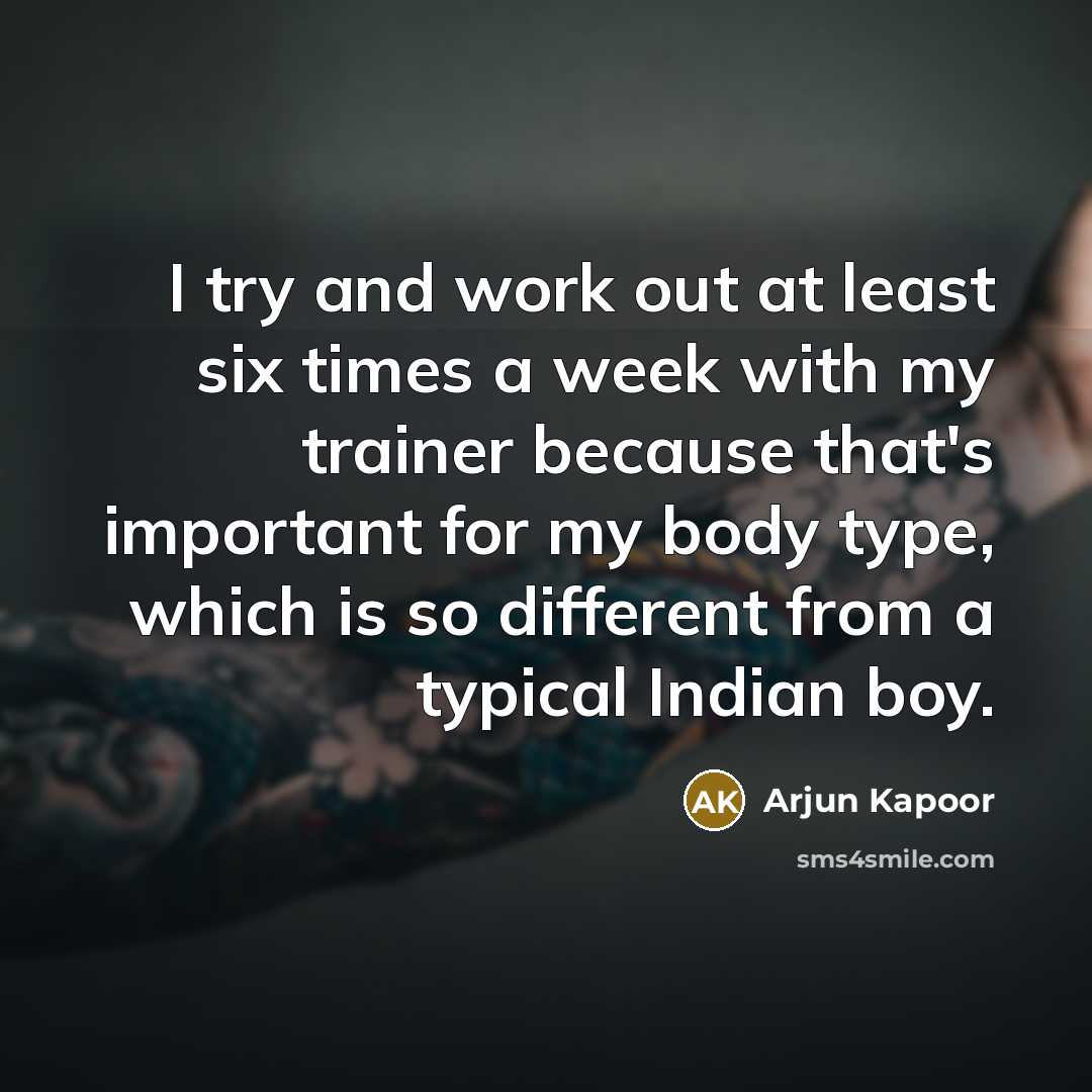 “I try and work out at least six times a…” quote by Arjun Kapoor