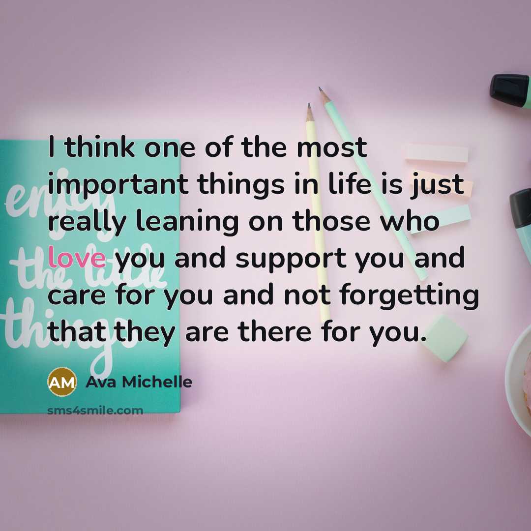 “I think one of the most important things in life…” quote by Ava Michelle