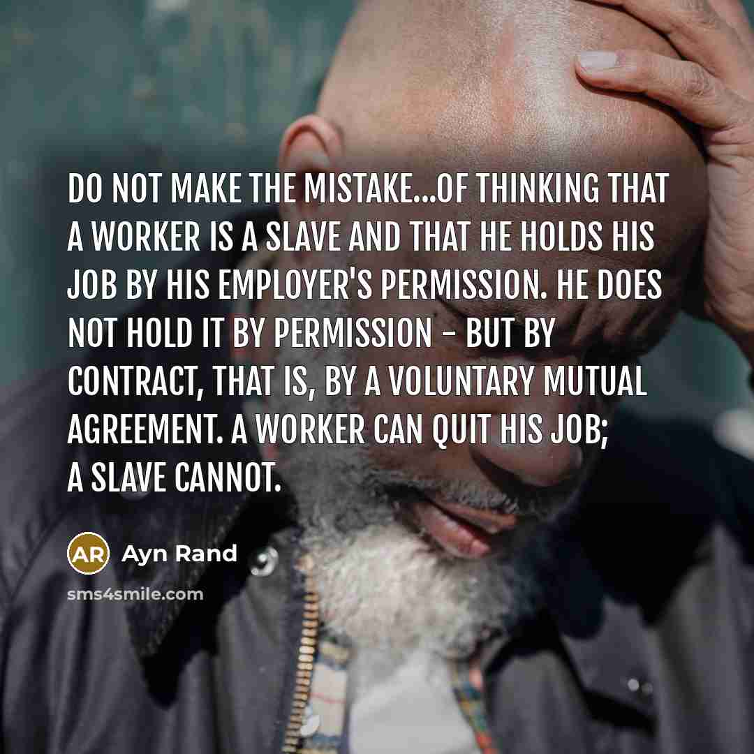 “Do not make the mistake...of thinking that a worker is…” quote by Ayn Rand