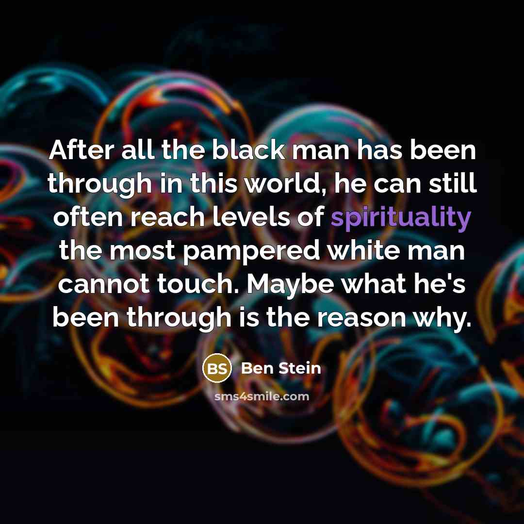 “After all the black man has been through in this…” quote by Ben Stein