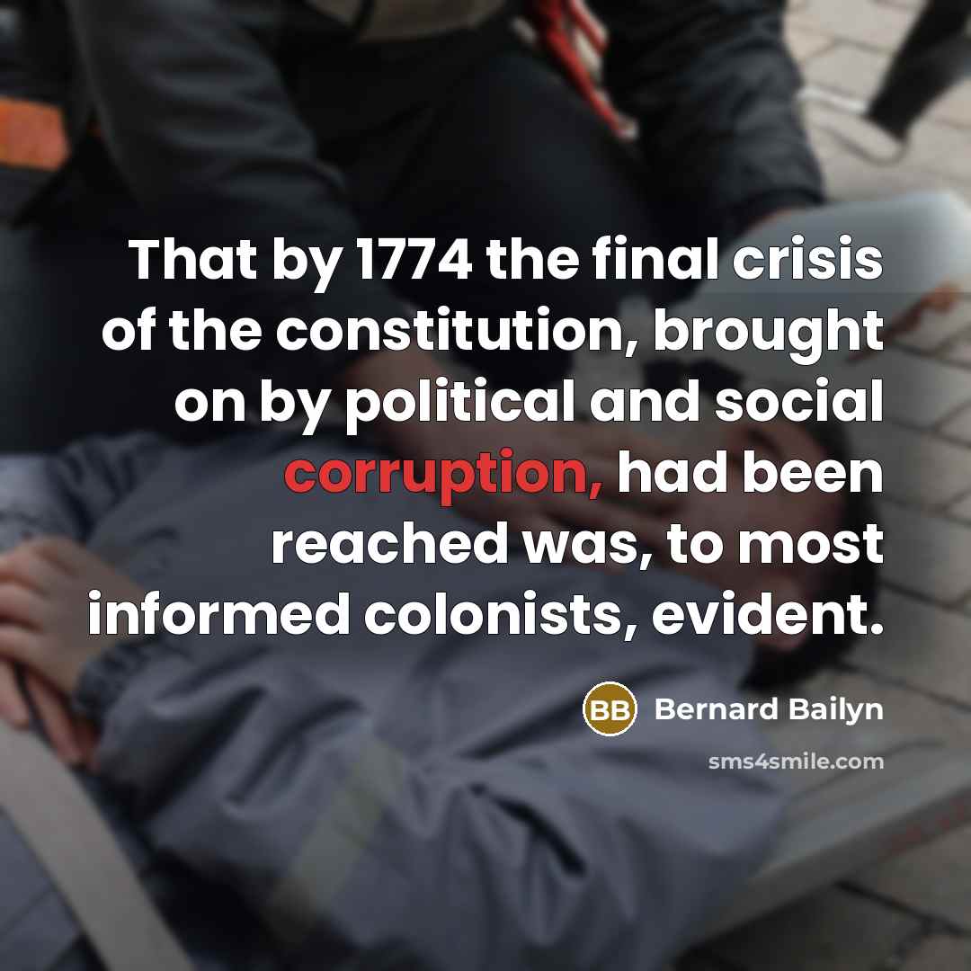 “That by 1774 the final crisis of the constitution, brought…” quote by Bernard Bailyn