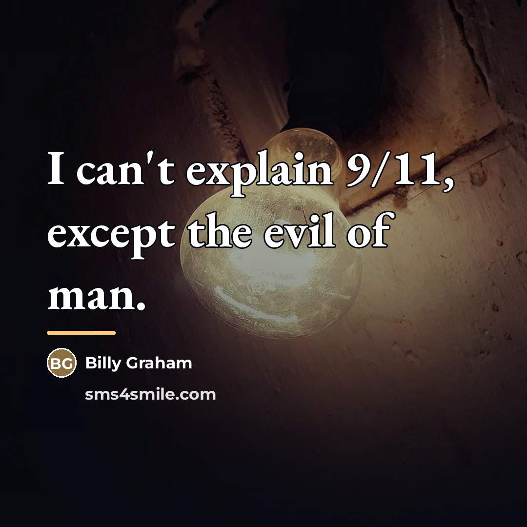 “I can't explain 9/11, except the evil of man.…” quote by Billy Graham