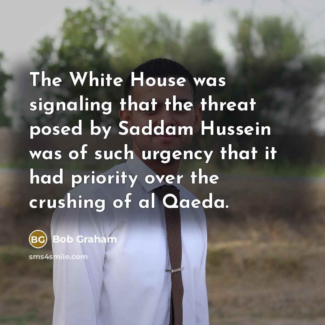 “The White House was signaling that the threat posed by…” quote by Bob Graham