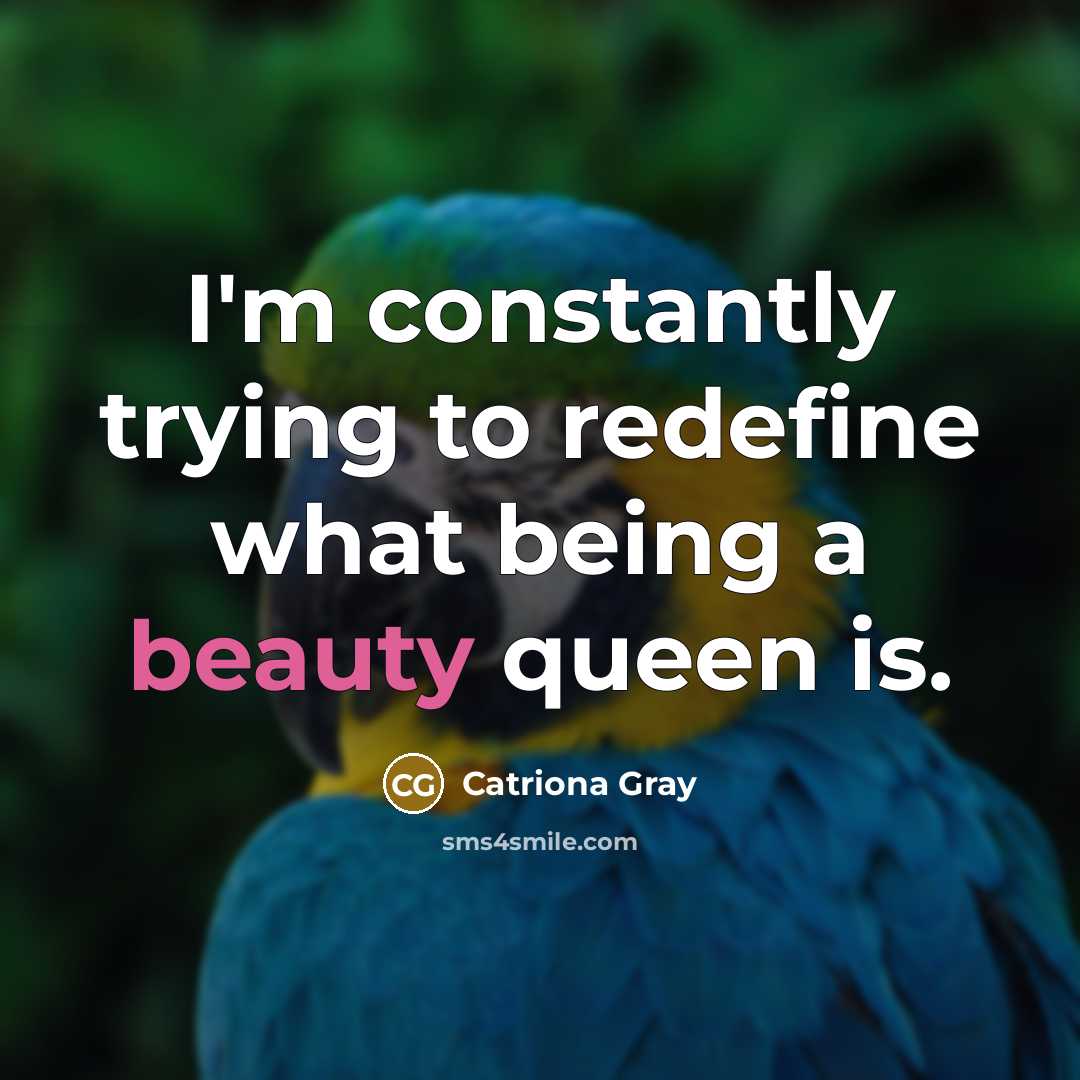 “I'm constantly trying to redefine what being a beauty queen…” quote by Catriona Gray