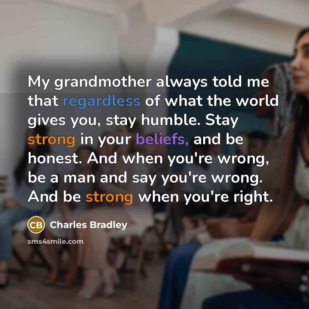“My grandmother always told me that regardless of what the…” quote by Charles Bradley