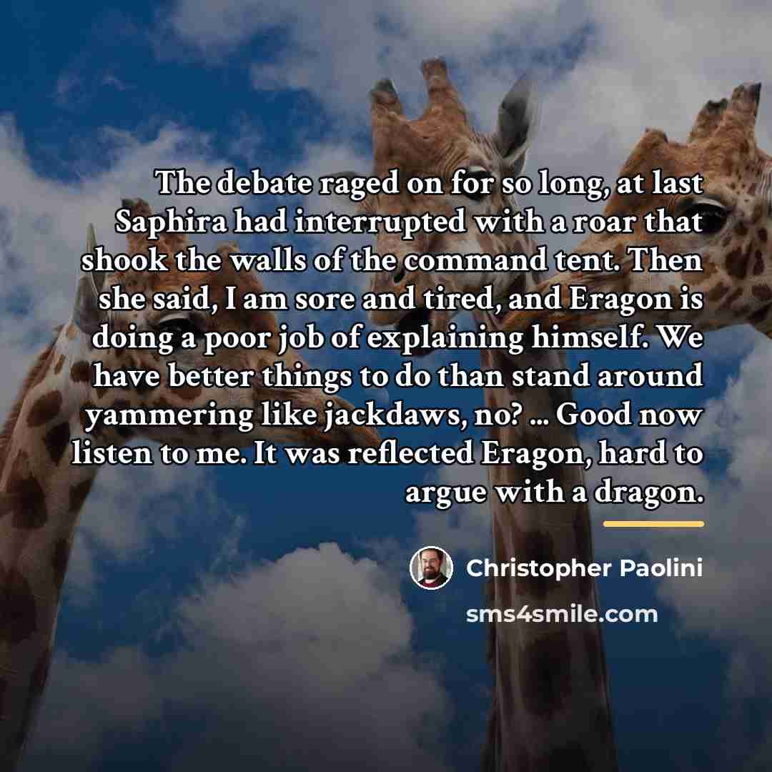 “The debate raged on for so long, at last Saphira…” quote by Christopher Paolini