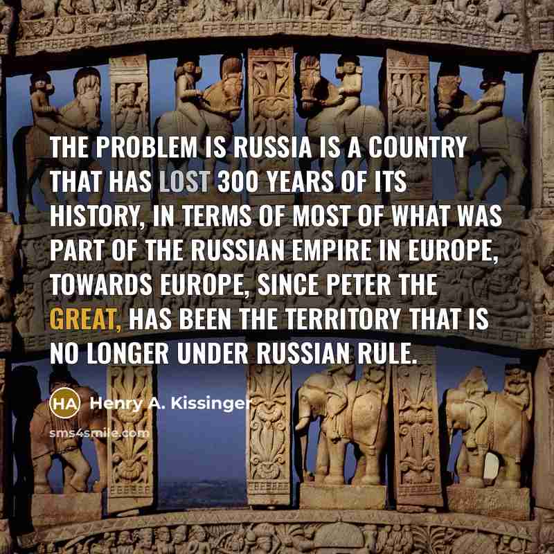 “The problem is Russia is a country that has lost…” quote by Henry A. Kissinger