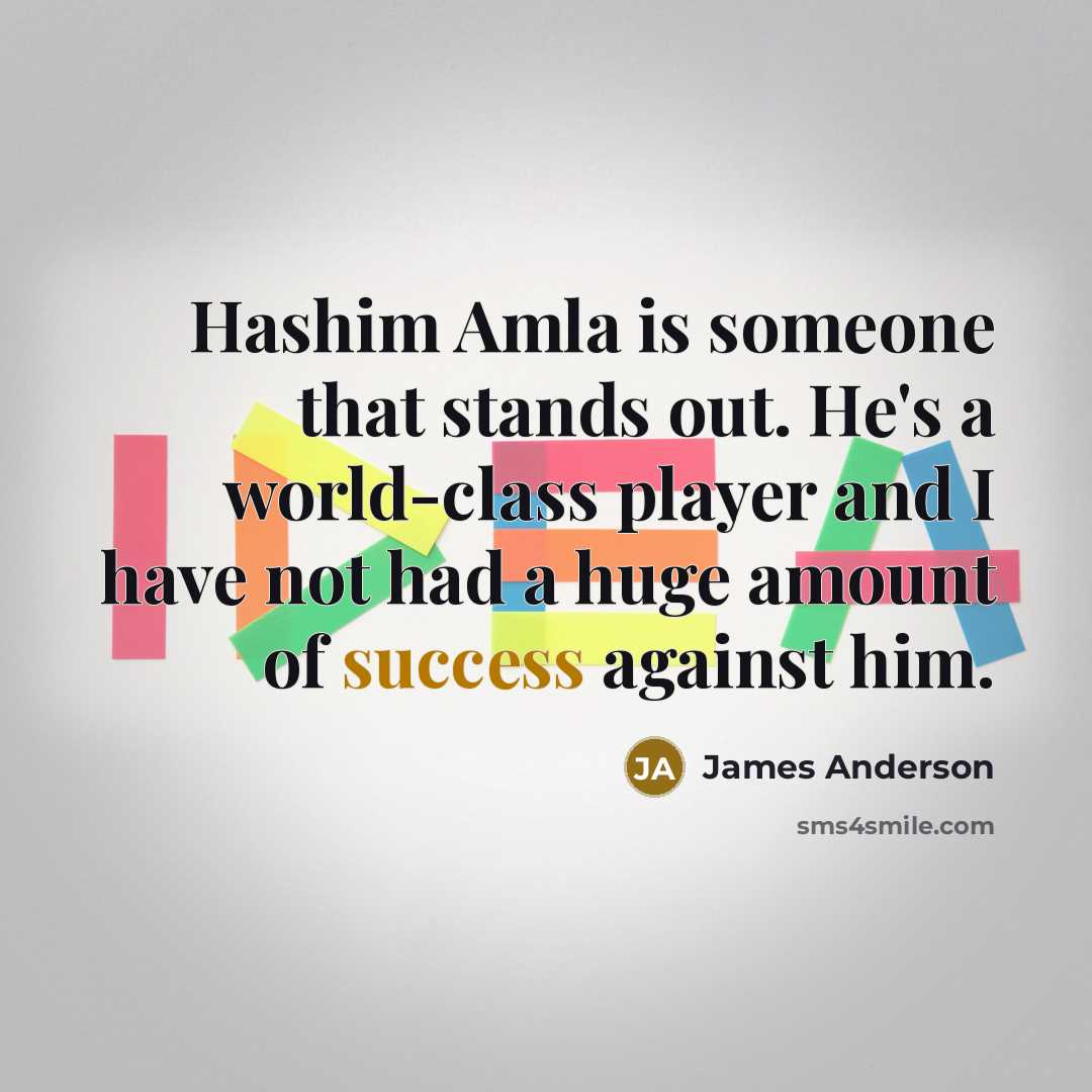 “Hashim Amla is someone that stands out. He's a world-class…” quote by James Anderson