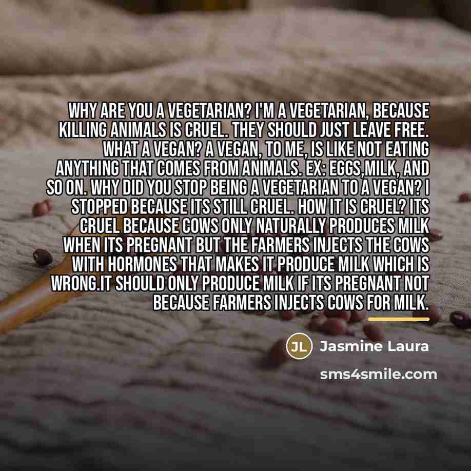“Why are you a vegetarian? I'm a vegetarian, because killing…” quote by Jasmine Laura