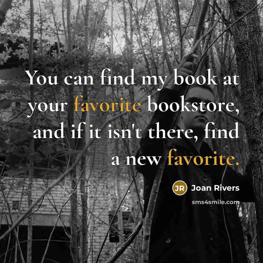 “You can find my book at your favorite bookstore, and…” quote by Joan Rivers