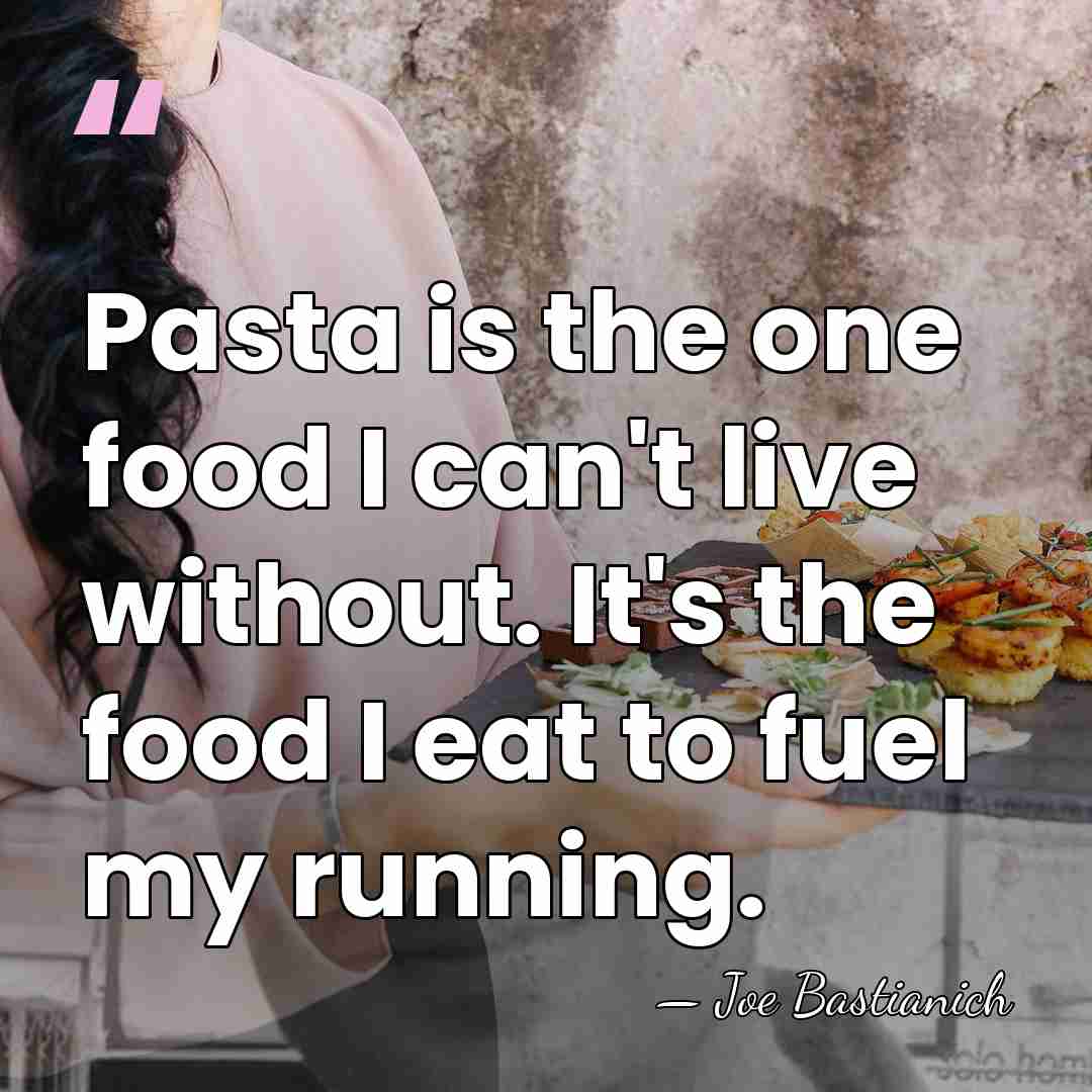 Pasta is the one food I can't live without. It's the food&hellip; - Joe Bastianich