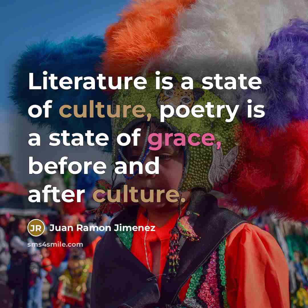 “Literature is a state of culture, poetry is a state…” quote by Juan Ramon Jimenez