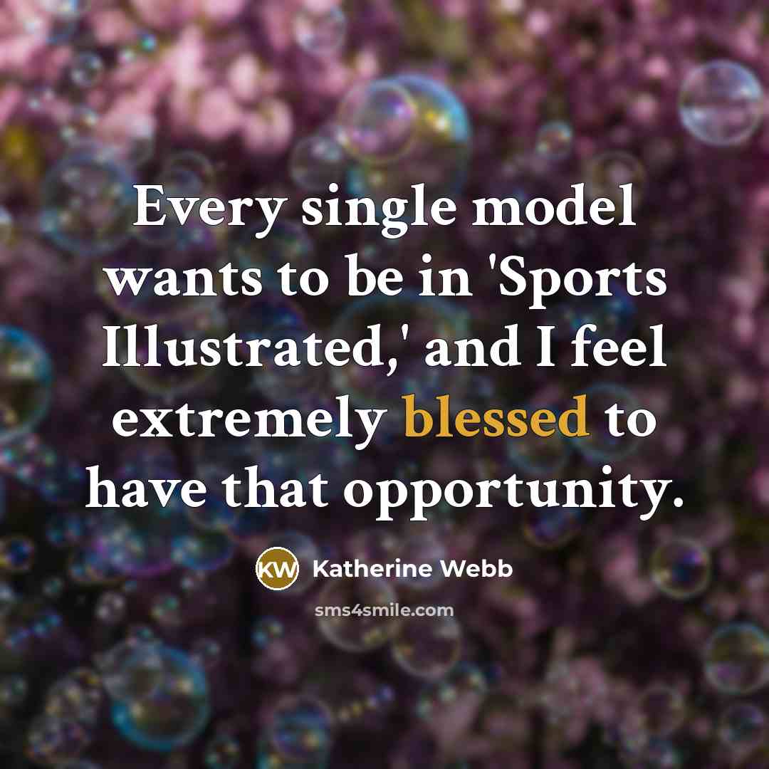 “Every single model wants to be in 'Sports Illustrated,' and…” quote by Katherine Webb