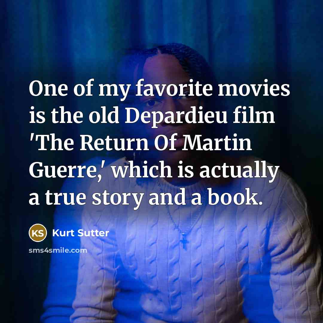 “One of my favorite movies is the old Depardieu film…” quote by Kurt Sutter