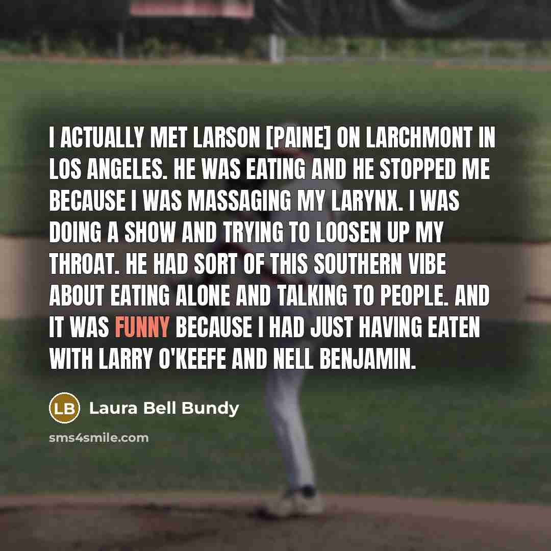 “I actually met Larson [Paine] on Larchmont in Los Angeles.…” quote by Laura Bell Bundy