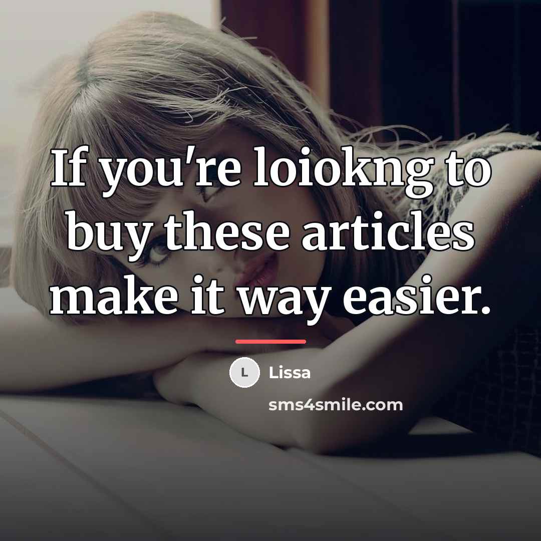 “If you're loiokng to buy these articles make it way…” quote by Lissa