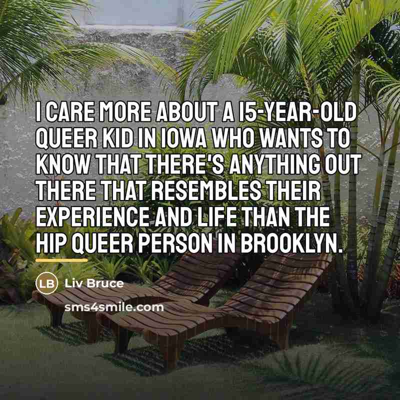 “I care more about a 15-year-old queer kid in Iowa…” quote by Liv Bruce