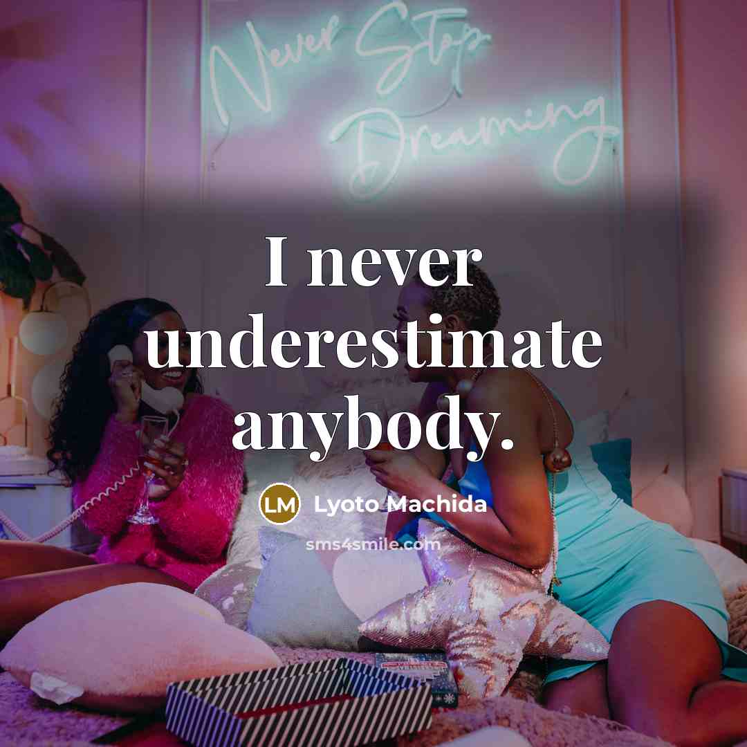 “I never underestimate anybody.…” quote by Lyoto Machida