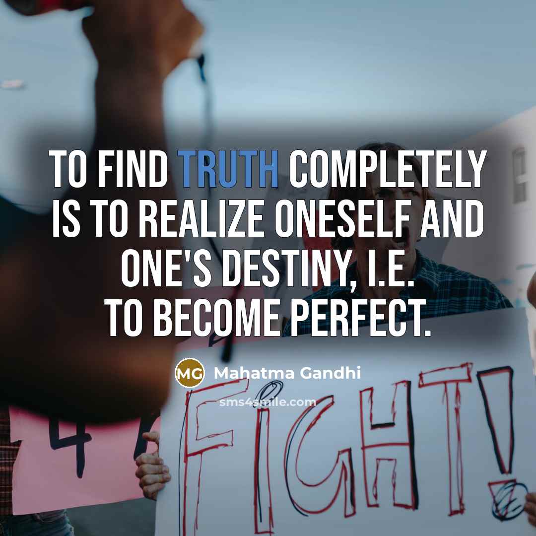 “To find truth completely is to realize oneself and one's…” quote by Mahatma Gandhi