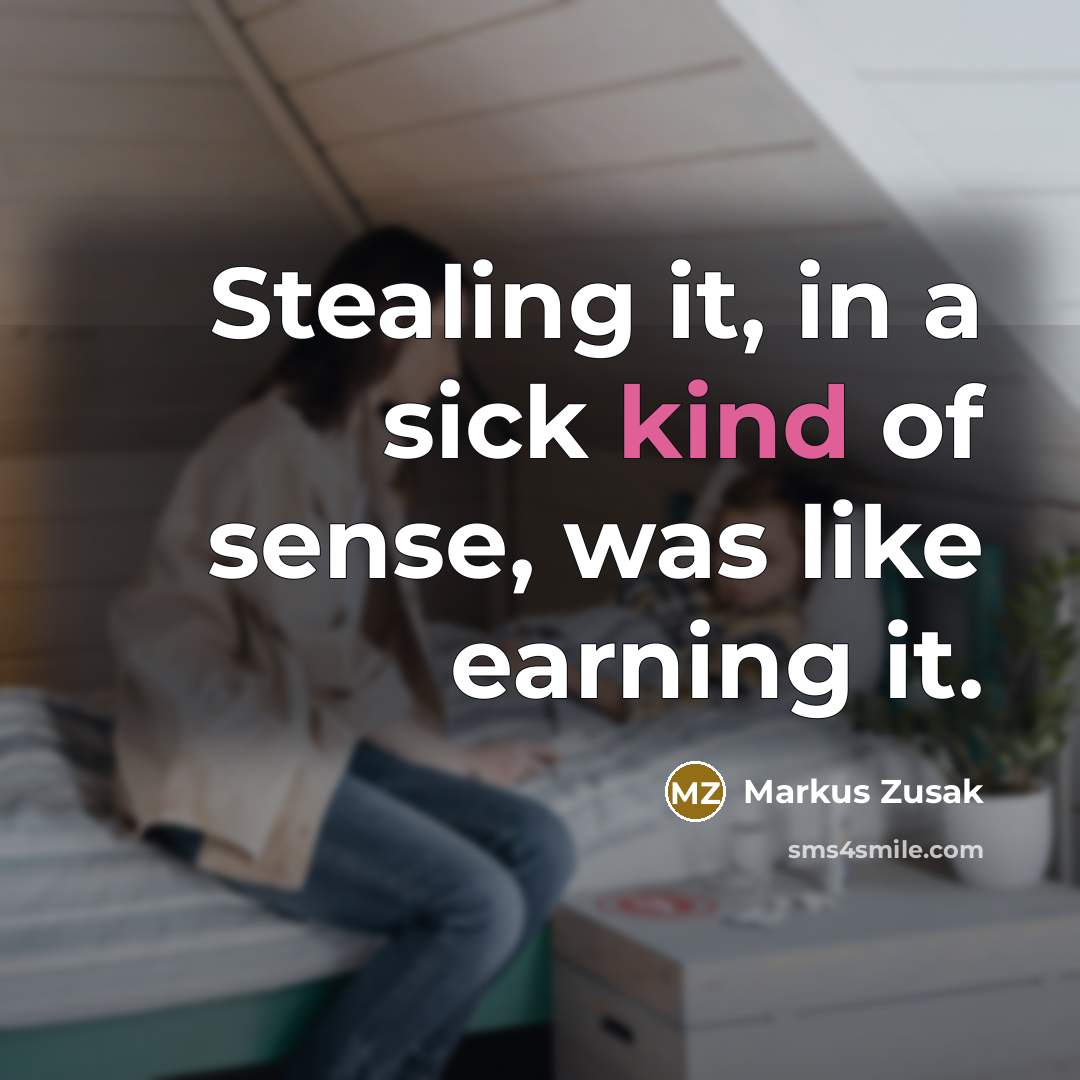 “Stealing it, in a sick kind of sense, was like…” quote by Markus Zusak