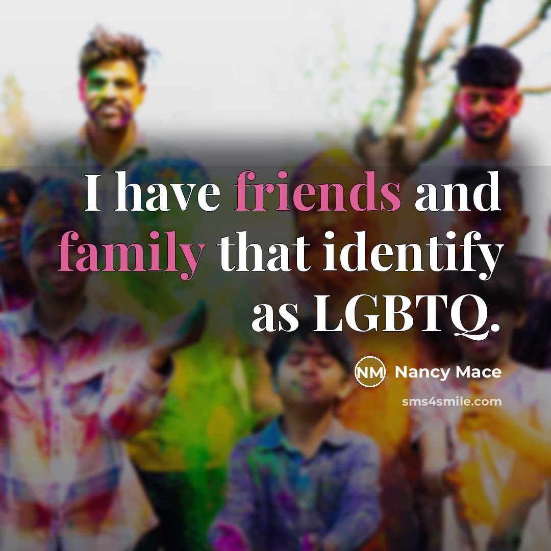 “I have friends and family that identify as LGBTQ.…” quote by Nancy Mace