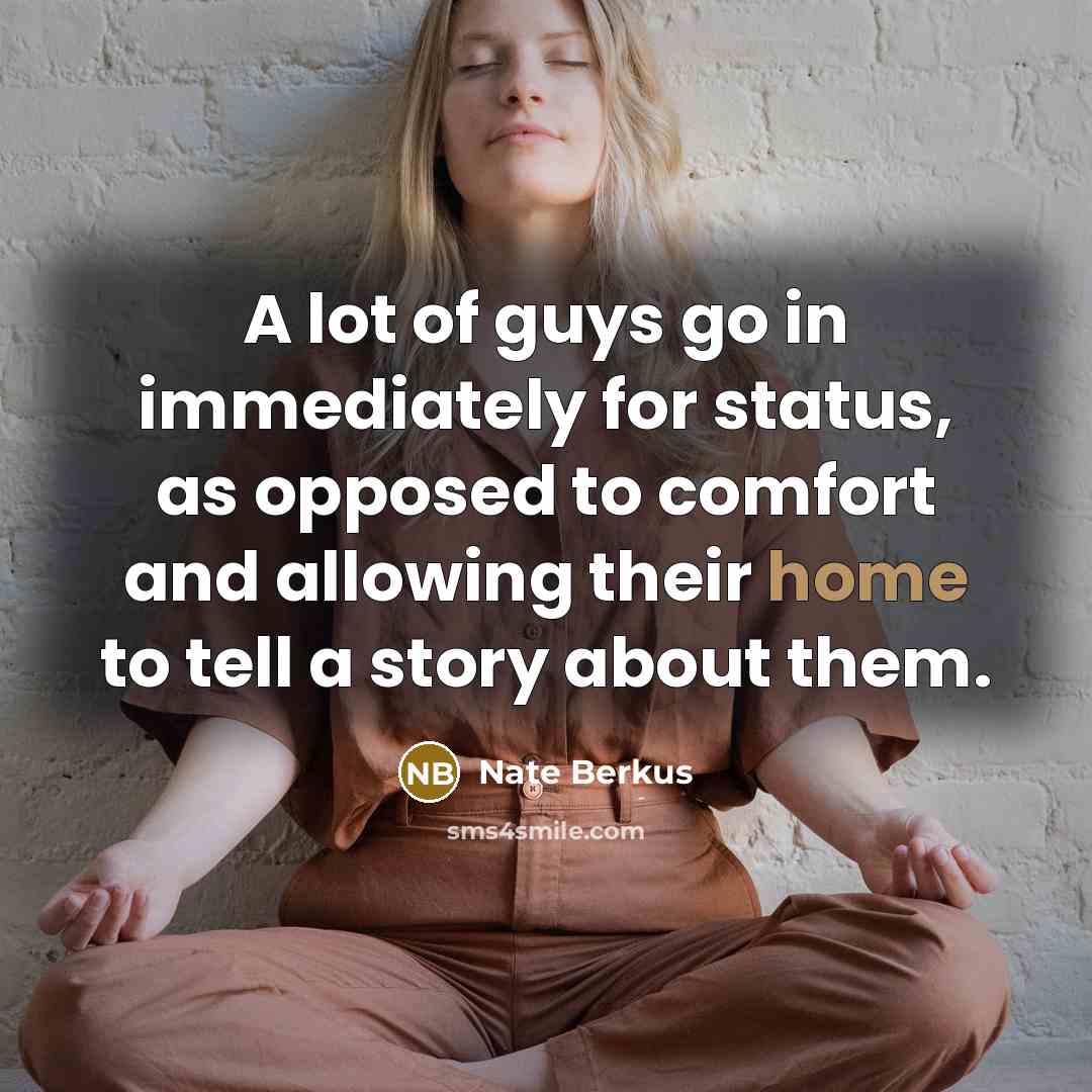 “A lot of guys go in immediately for status, as…” quote by Nate Berkus