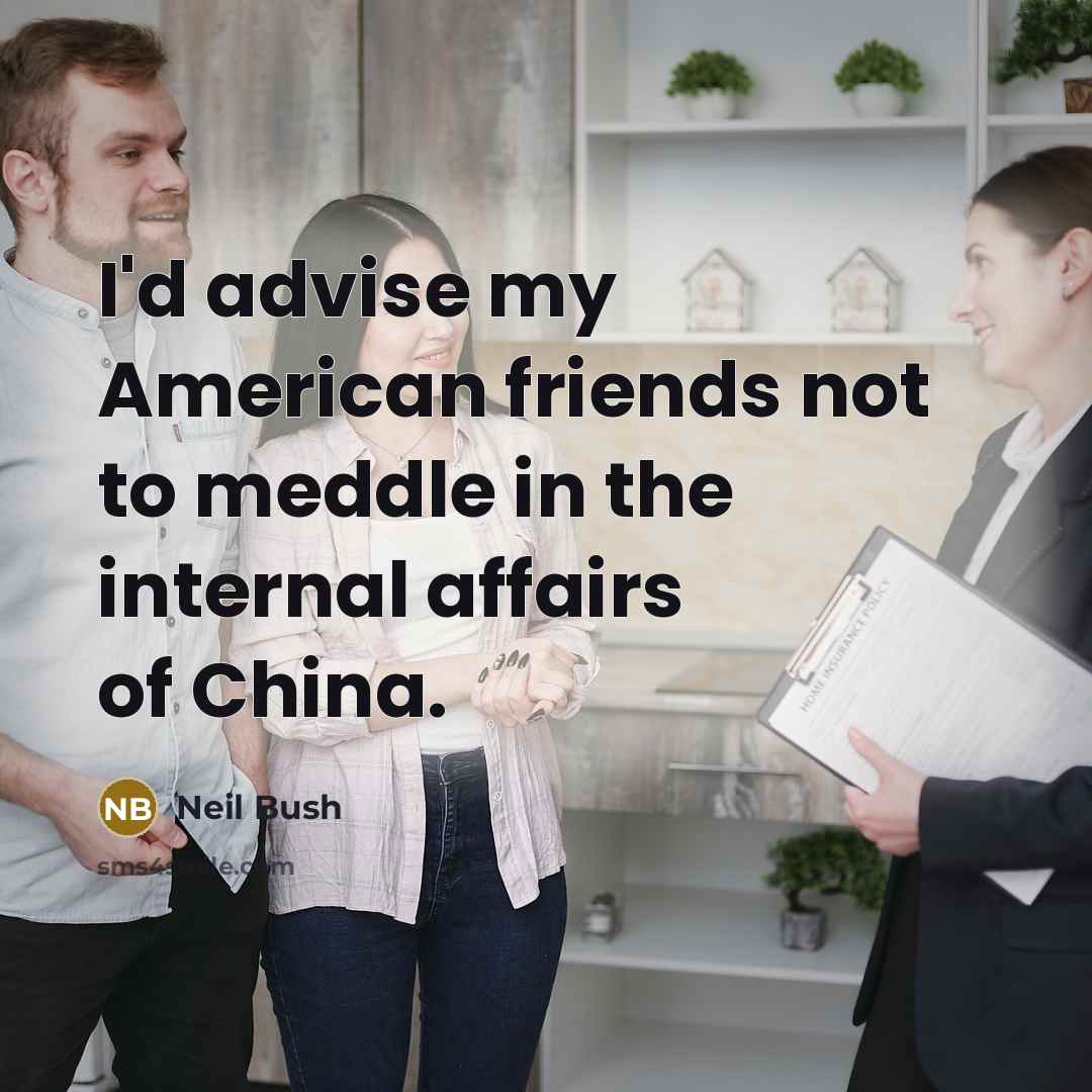 “I'd advise my American friends not to meddle in the…” quote by Neil Bush