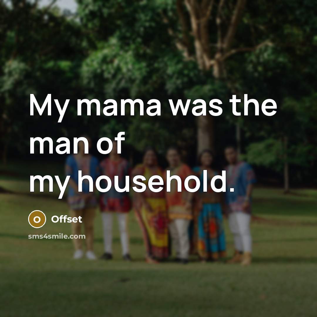 “My mama was the man of my household.…” quote by Offset
