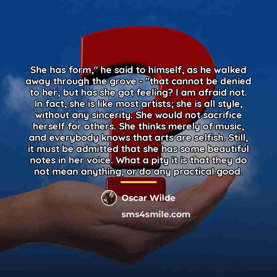 “She has form," he said to himself, as he walked…” quote by Oscar Wilde