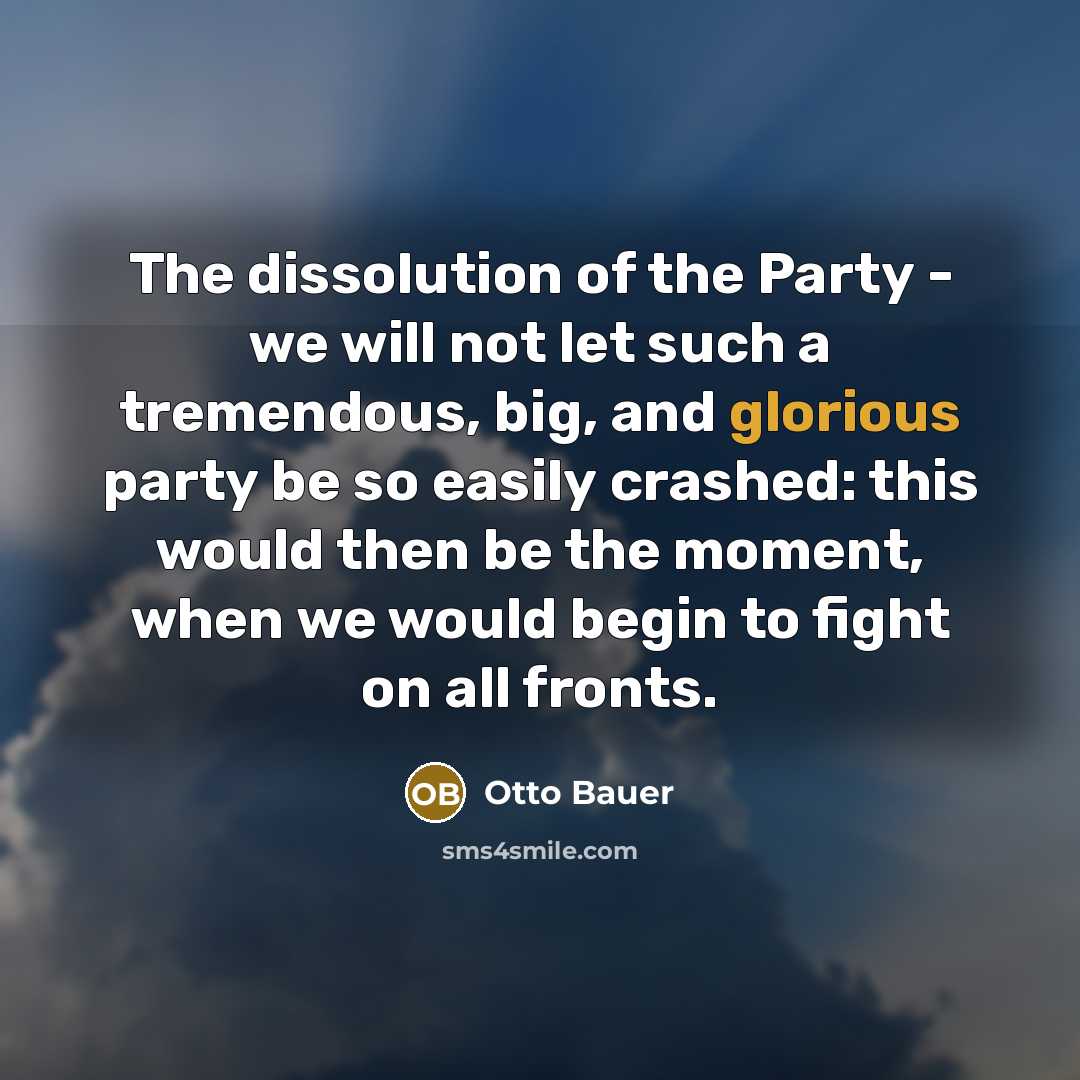 “The dissolution of the Party - we will not let…” quote by Otto Bauer