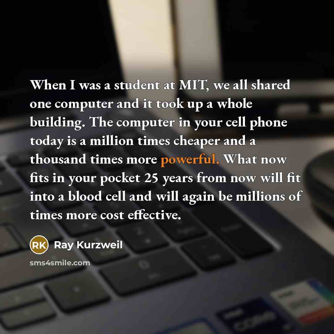 “When I was a student at MIT, we all shared…” quote by Ray Kurzweil