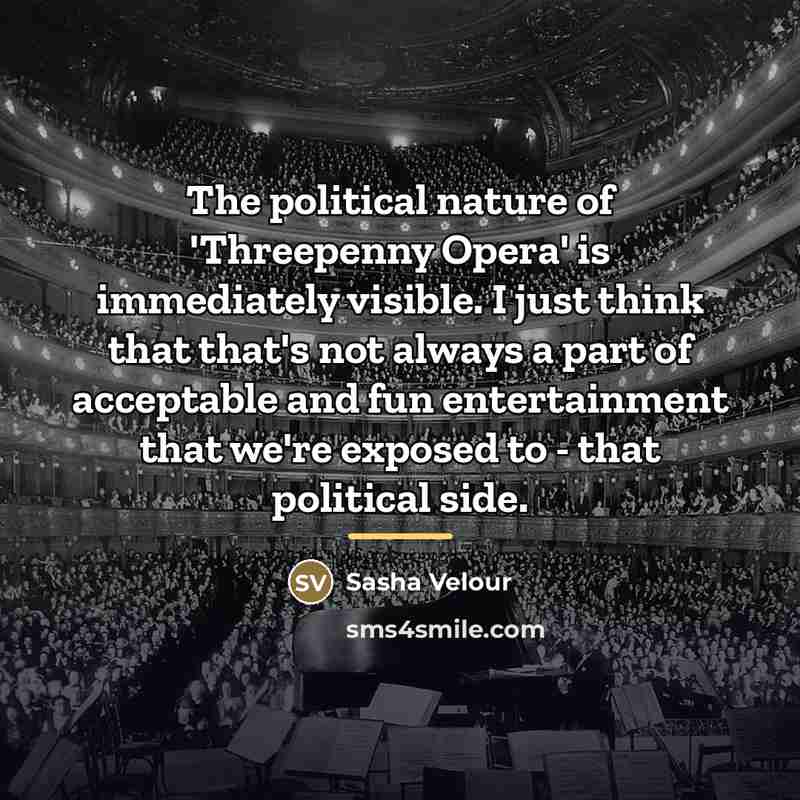 “The political nature of 'Threepenny Opera' is immediately visible. I…” quote by Sasha Velour