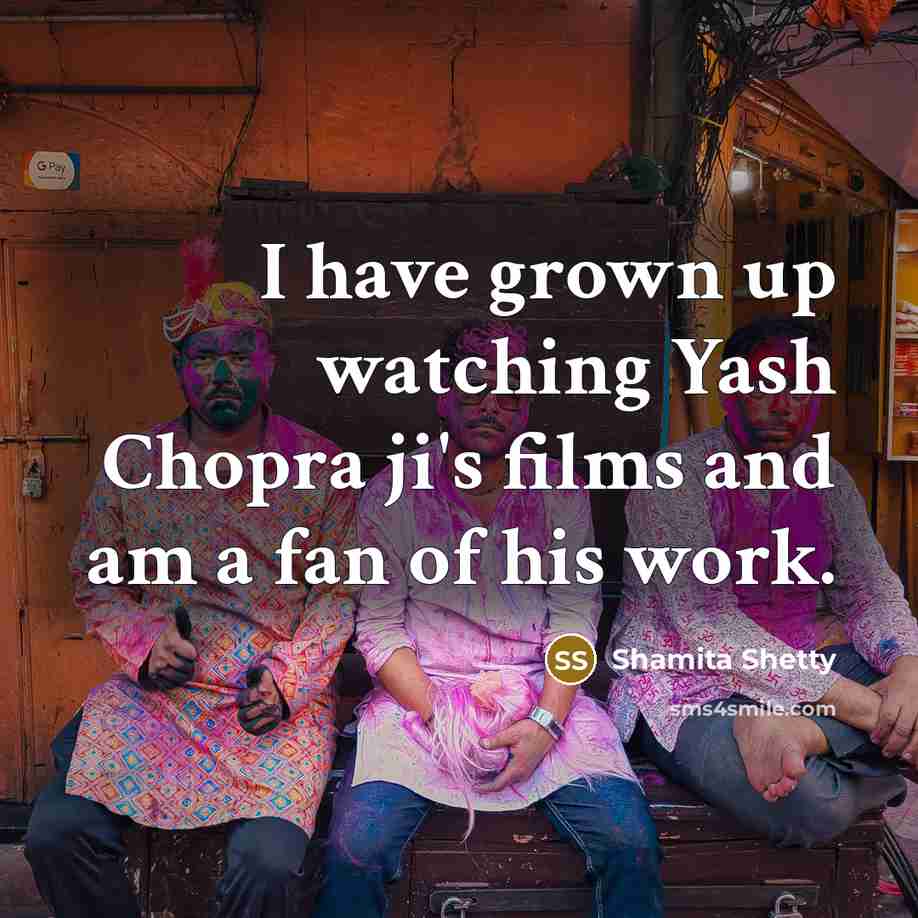 “I have grown up watching Yash Chopra ji's films and…” quote by Shamita Shetty