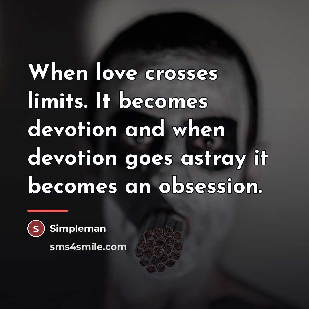 “When love crosses limits. It becomes devotion and when devotion…” quote by Simpleman