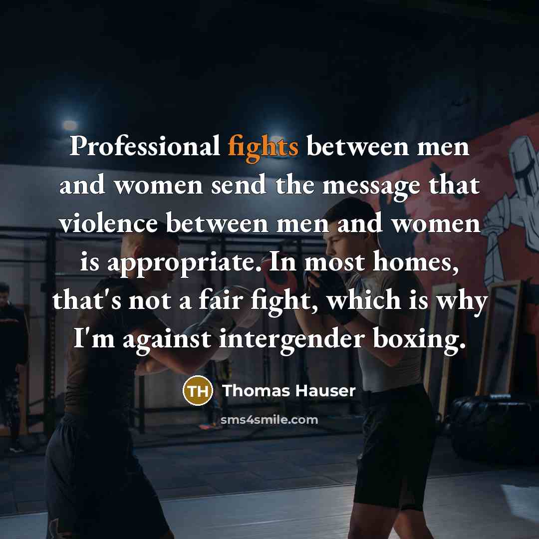 “Professional fights between men and women send the message that…” quote by Thomas Hauser