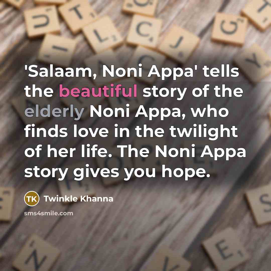 “'Salaam, Noni Appa' tells the beautiful story of the elderly…” quote by Twinkle Khanna