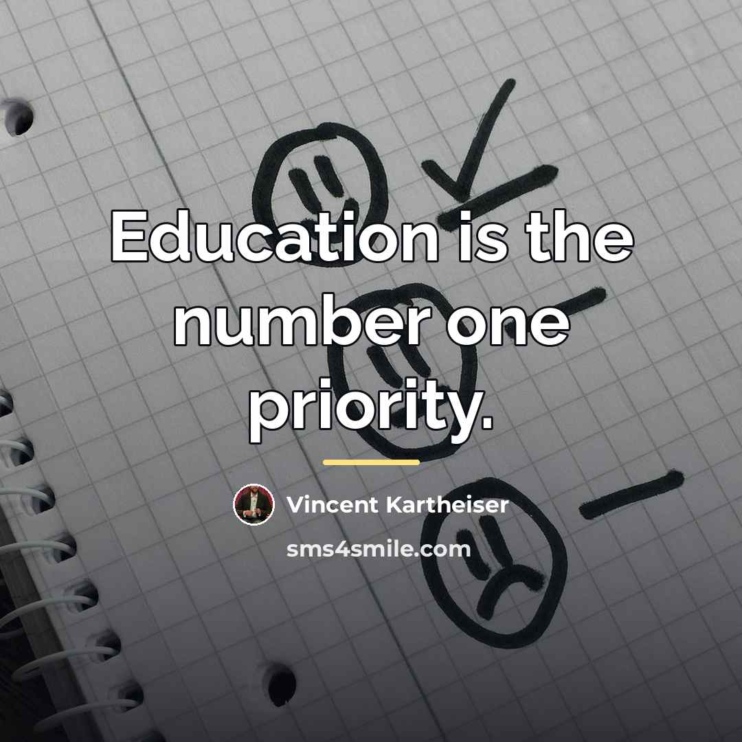 “Education is the number one priority.…” quote by Vincent Kartheiser