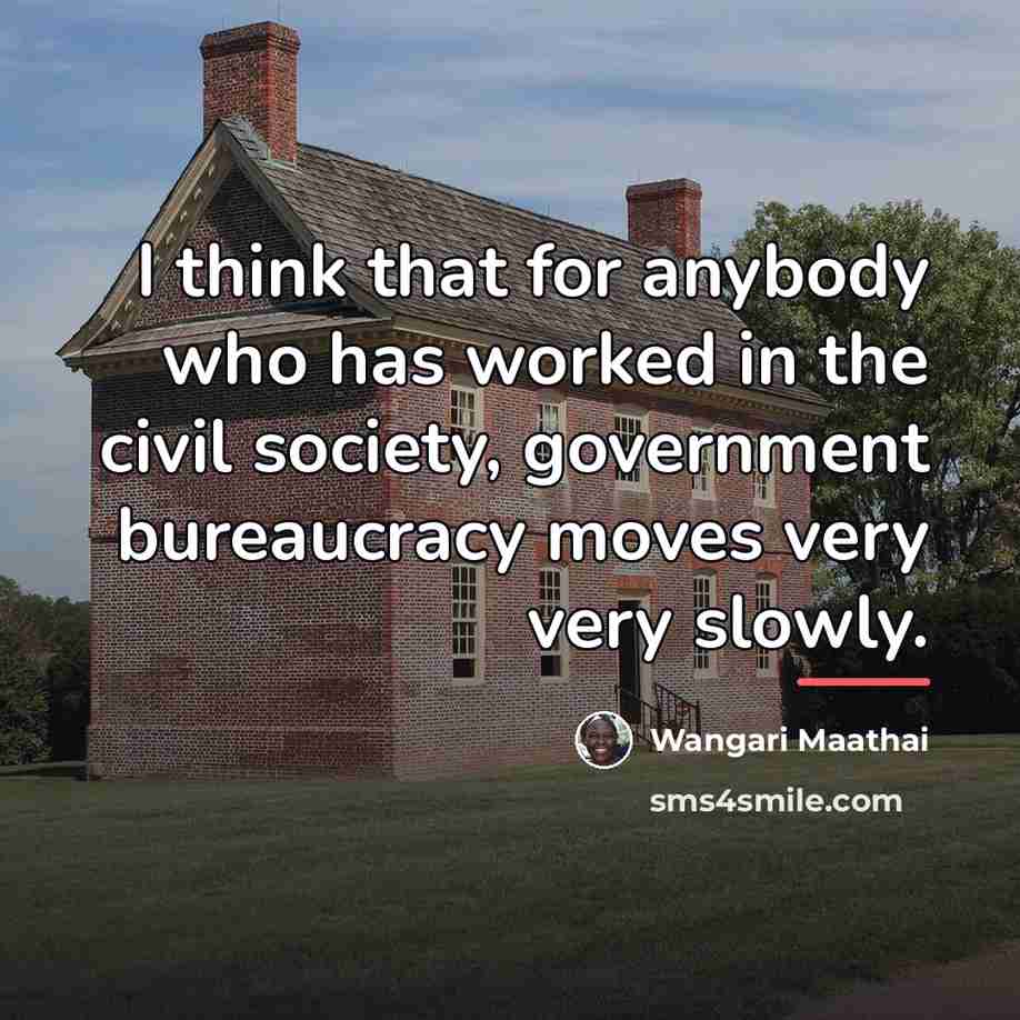 “I think that for anybody who has worked in the…” quote by Wangari Maathai