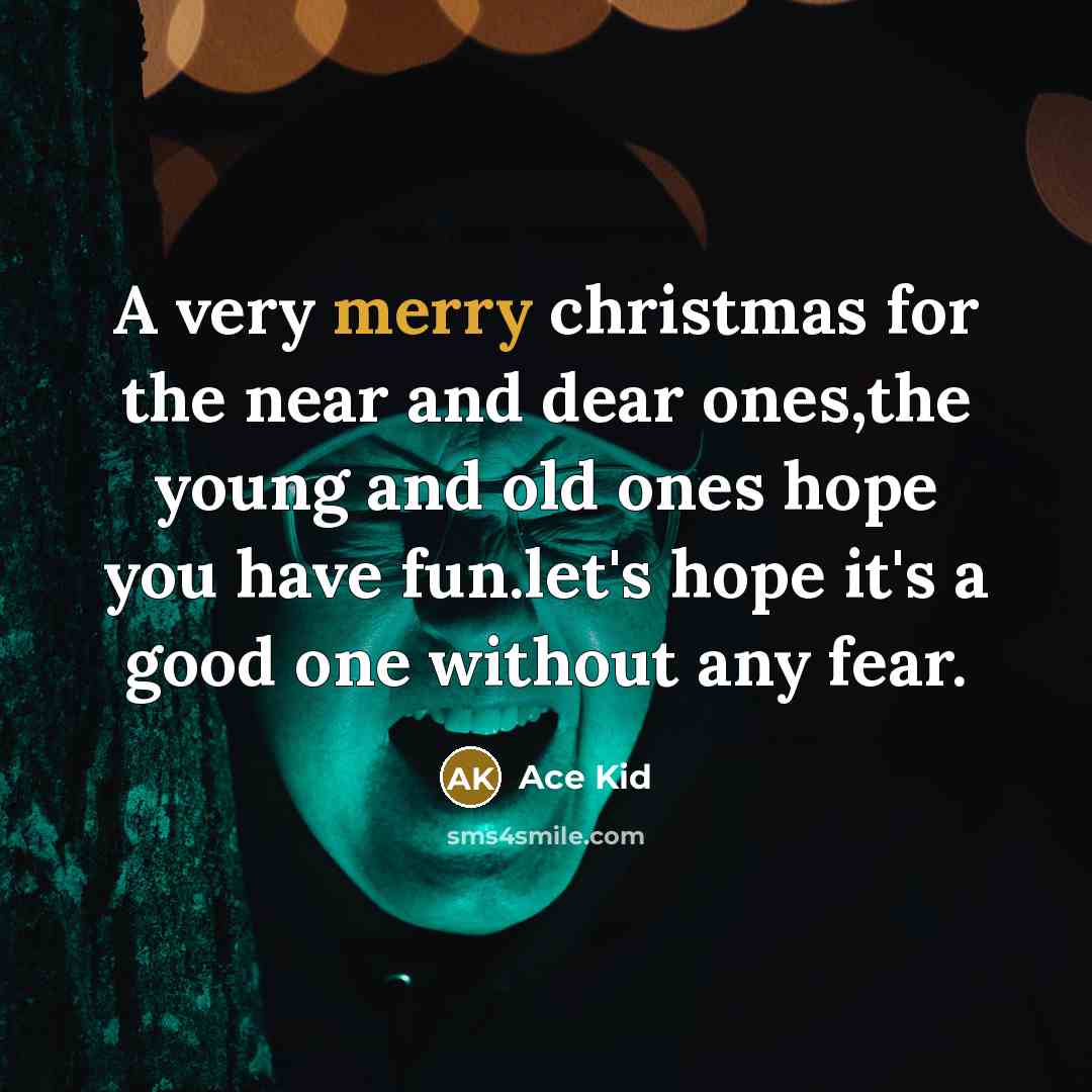 “A very merry christmas for the near and dear ones,the…” quote by Ace Kid