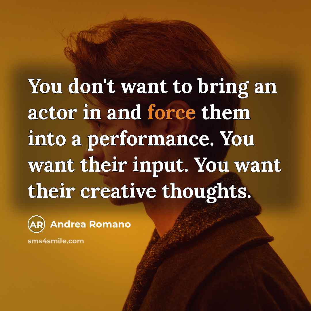 “You don't want to bring an actor in and force…” quote by Andrea Romano